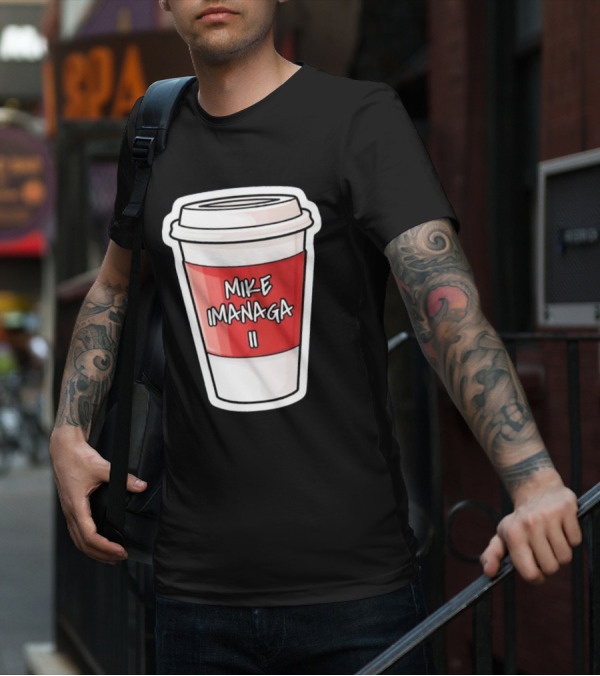 Mike Imanaga Ii Coffee Cup Obvious T-Shirt