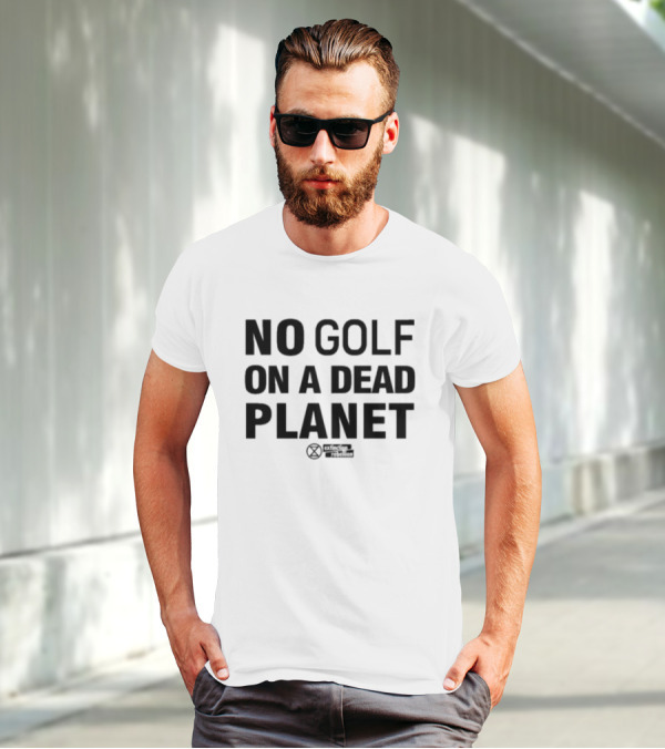 No Golf On A Dead Planet Extinction Symbol Extinction Rebellion Message T-Shirt
