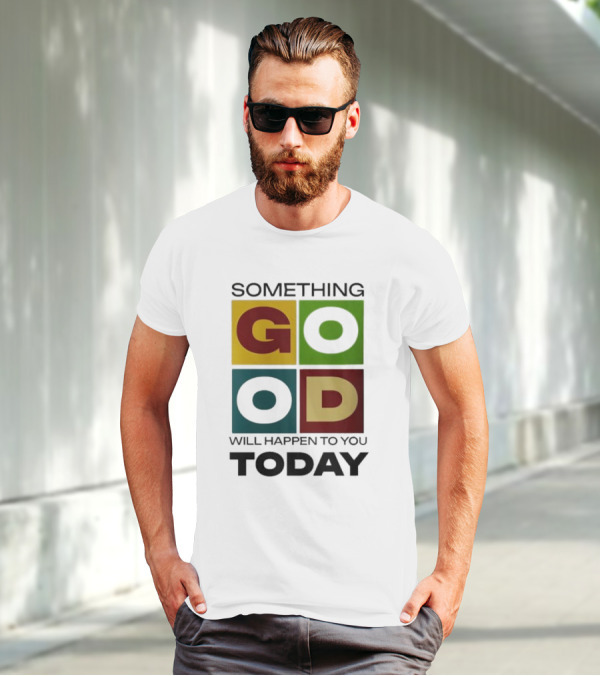 Something Good Will Happen To You Today Colorful Block Letters T-Shirt