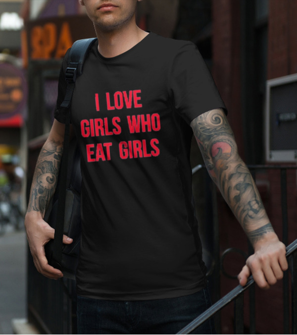 Sapphiccworld I Love Girls Who Eat Girls T-Shirt