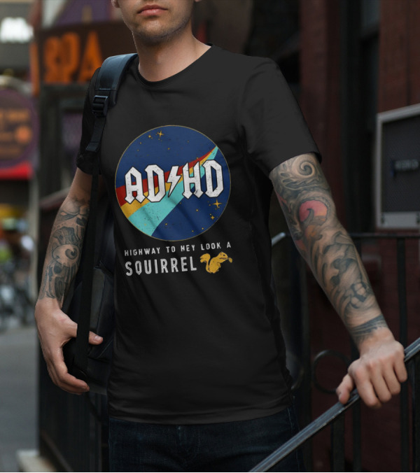ADHD Highway To Hey Look A Squirrel Retro Space T-Shirt