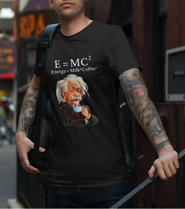 Albert Einstein Drinking Coffee E=MC2 Energy Milk Coffee T-Shirt