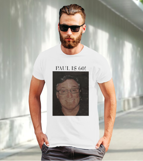 Paul Is 60 T-Shirt
