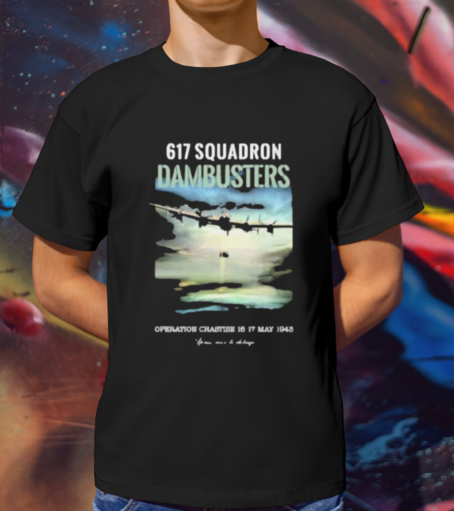 617 Squadron Dambusters Operation Chastise 16 17 May 1943 Lancaster Bomber Aircraft T-Shirt