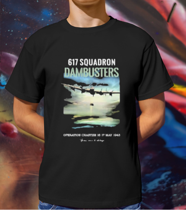 617 Squadron Dambusters Operation Chastise 16 17 May 1943 Lancaster Bomber Aircraft T-Shirt