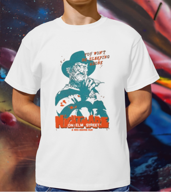 A Night Mare On Elm Street You Won’t Be Sleeping Alone A Wes Craven Film T-Shirt