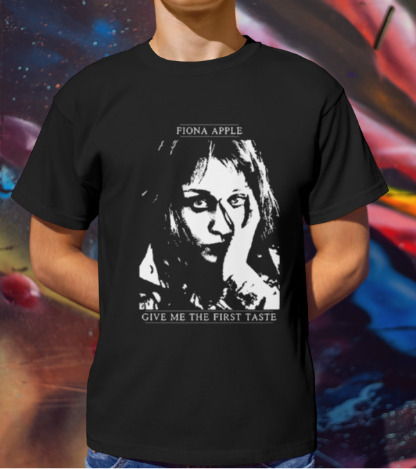 Fiona Apple Give Me The First Taste T-Shirt