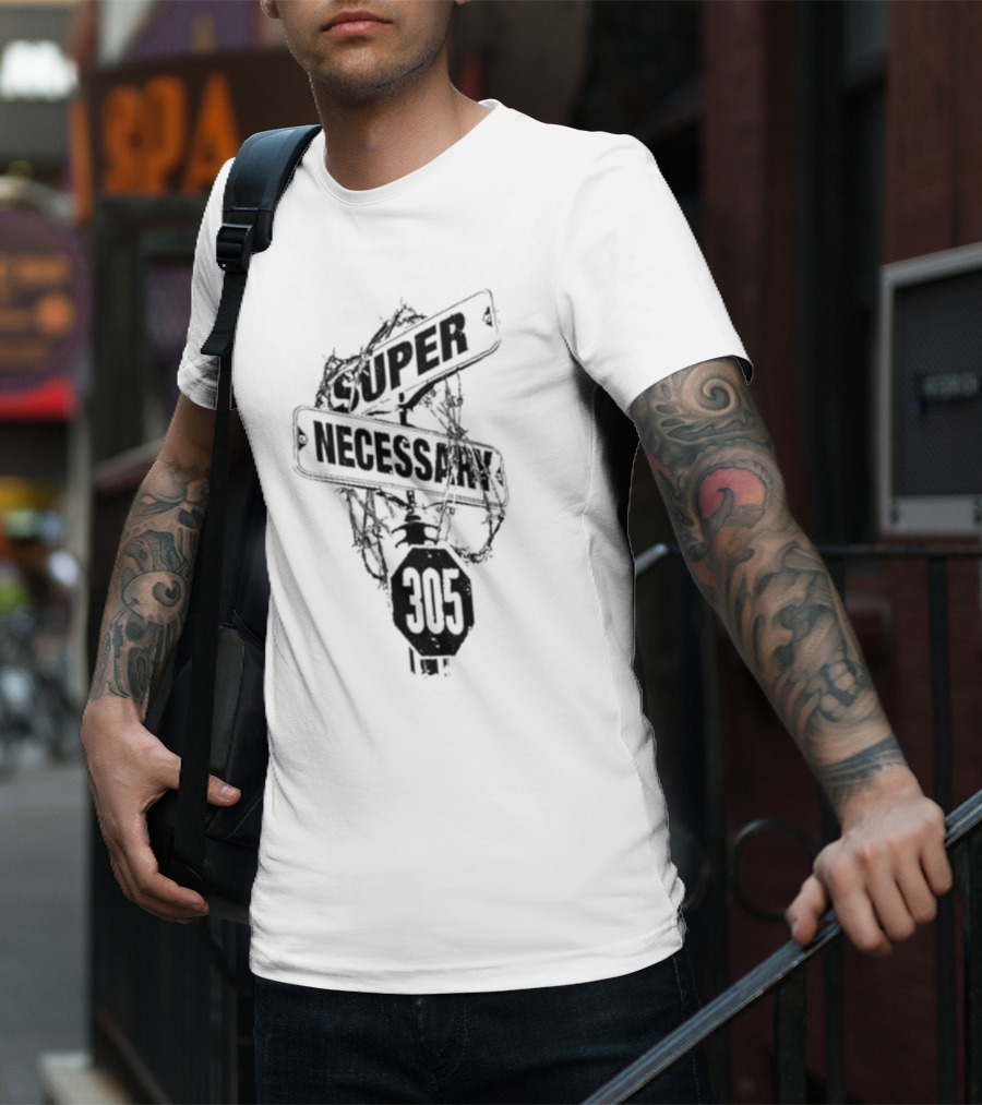 Super Necessary Street Sign 305 Barbed Wire T-Shirt