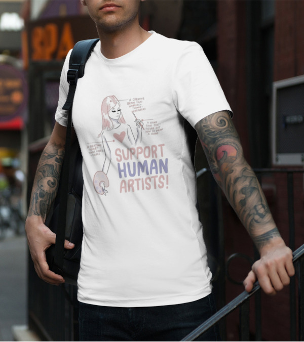 Support Human Artists A Creative Brain A Hand A Beating Heart T-Shirt