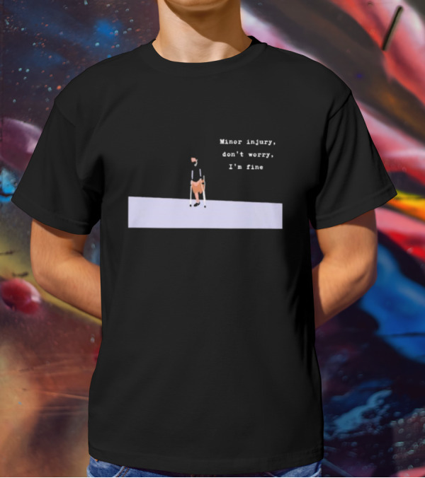 Minor Injury Don’t Worry I’m Fine Crutches Casual Recovery T-Shirt