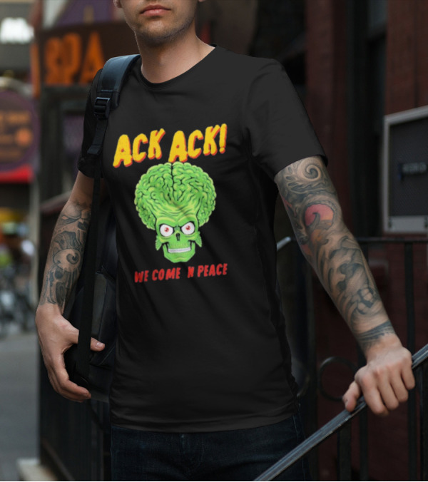 Ack Ack We Come In Peace Alien Brain T-Shirt