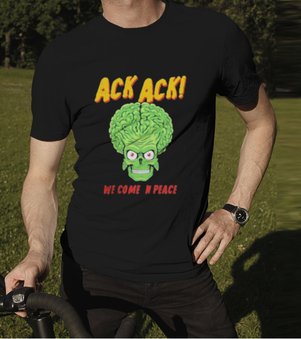 Ack Ack We Come In Peace Alien Brain T-Shirt