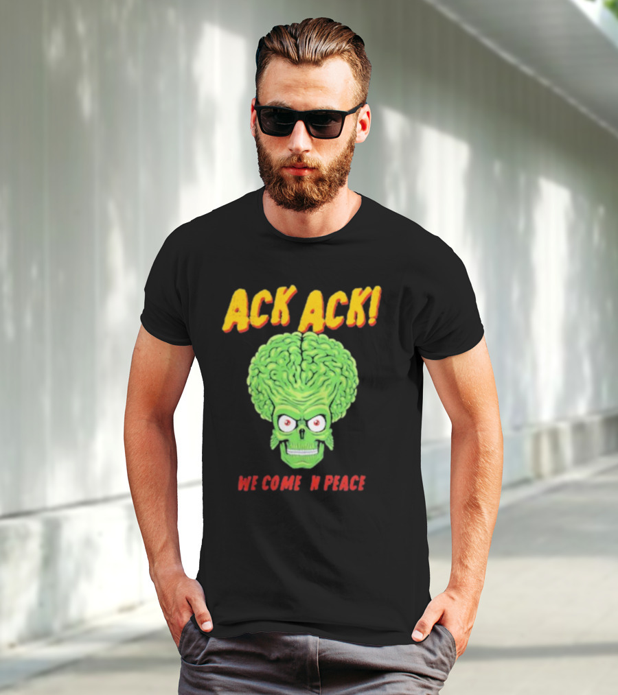Ack Ack We Come In Peace Alien Brain T-Shirt