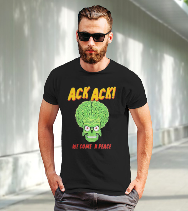 Ack Ack We Come In Peace Alien Brain T-Shirt