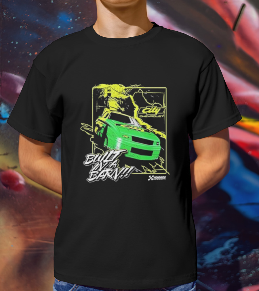 City Chevrolet Built In A Barn Racing Hendrick Motorsports T-Shirt