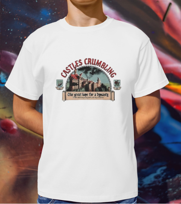 Castles Crumbling The Great Hope For A Dynasty T-Shirt