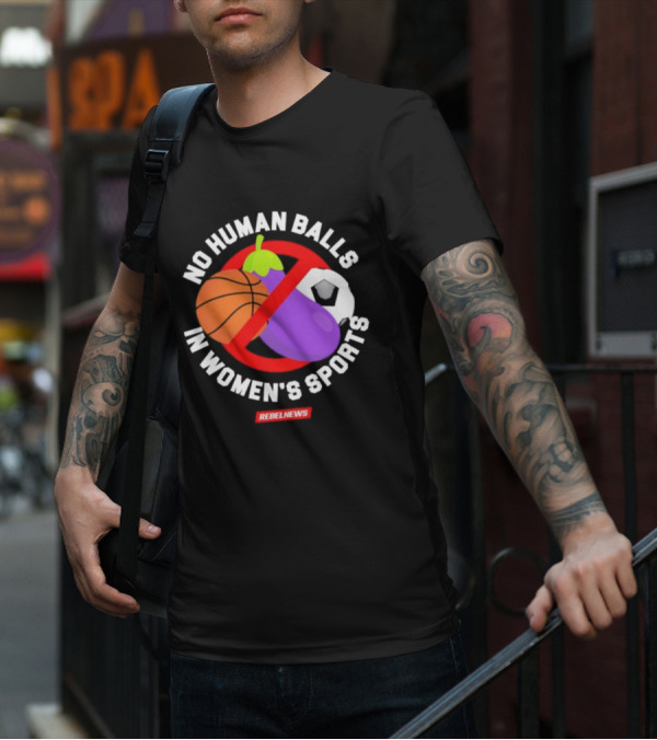 No Human Balls In Women's Sports Basketball Soccer Rebel News Eggplant T-Shirt