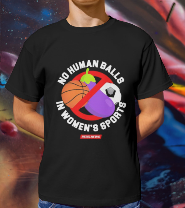 No Human Balls In Women's Sports Basketball Soccer Rebel News Eggplant T-Shirt