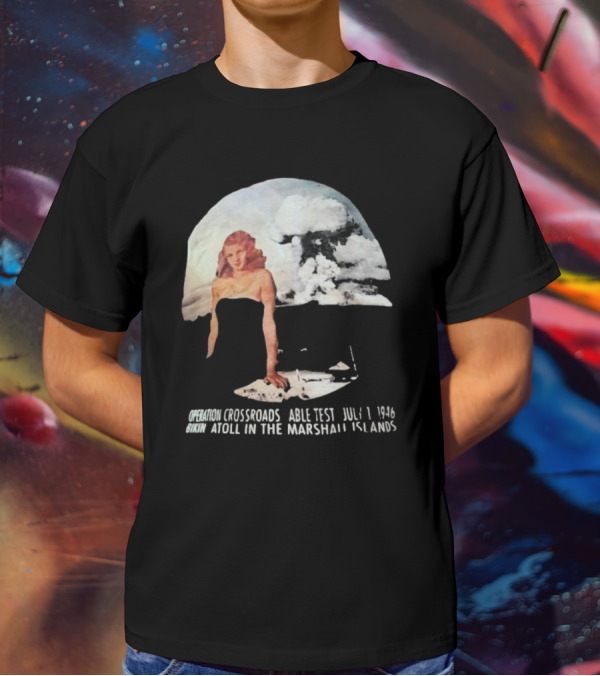 Operation Crossroads Bikini Atoll Able Test July 1 1946 Marshall Islands Explosion Woman T-Shirt