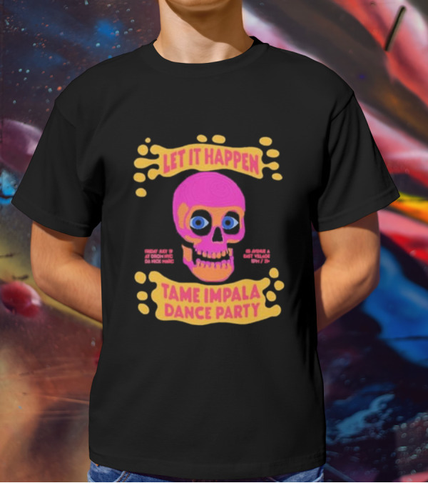 Let It Happen Tame Impala Dance Party July 19 Drom NYC T-Shirt