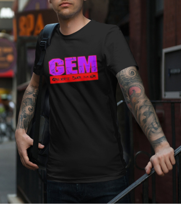 GEM Greatest Ever Made T-Shirt