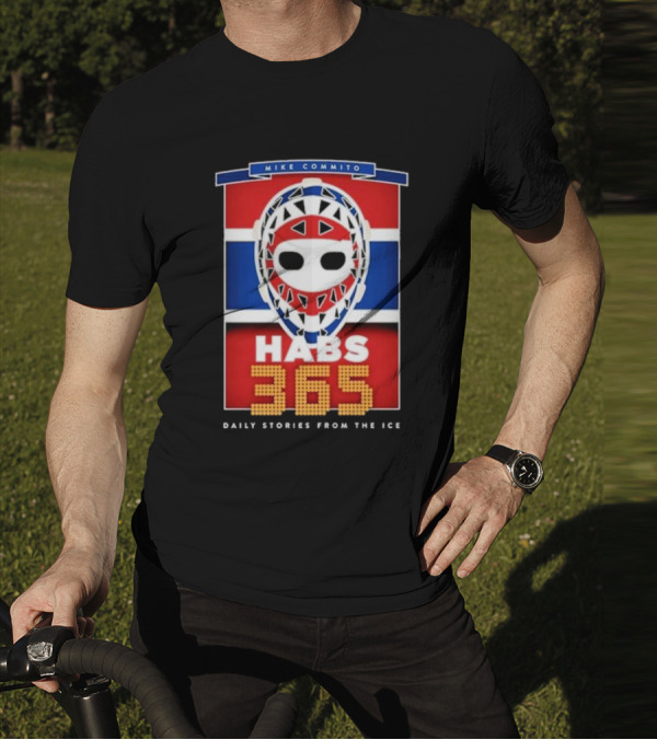 Habs 365 Daily Stories From The Ice Mike Commito T-Shirt