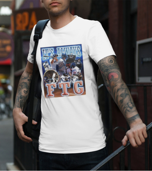 It's Always FTG Dodgers Vs. Giants Baseball Rivalry T-Shirt