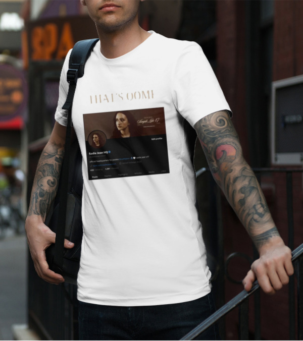 THATS OOMF SADIE JEAN HQ ANGST LIKE 17 OFFICIAL HEADQUARTERS T-Shirt