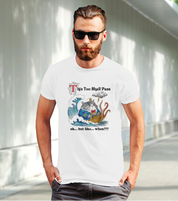 This Too Shall Pass Ok But Like When Cat Captain In Stormy Seas With Kraken And Lightning T-Shirt