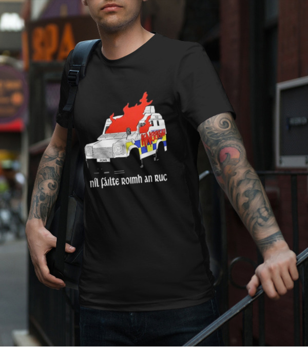 Nil Fáilte Roimh An RUC Kneecap 3CAG Burning Vehicle T-Shirt