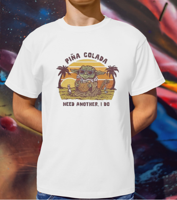 Piña Colada Need Another I Do Baby Yoda Beach Sunset T-Shirt