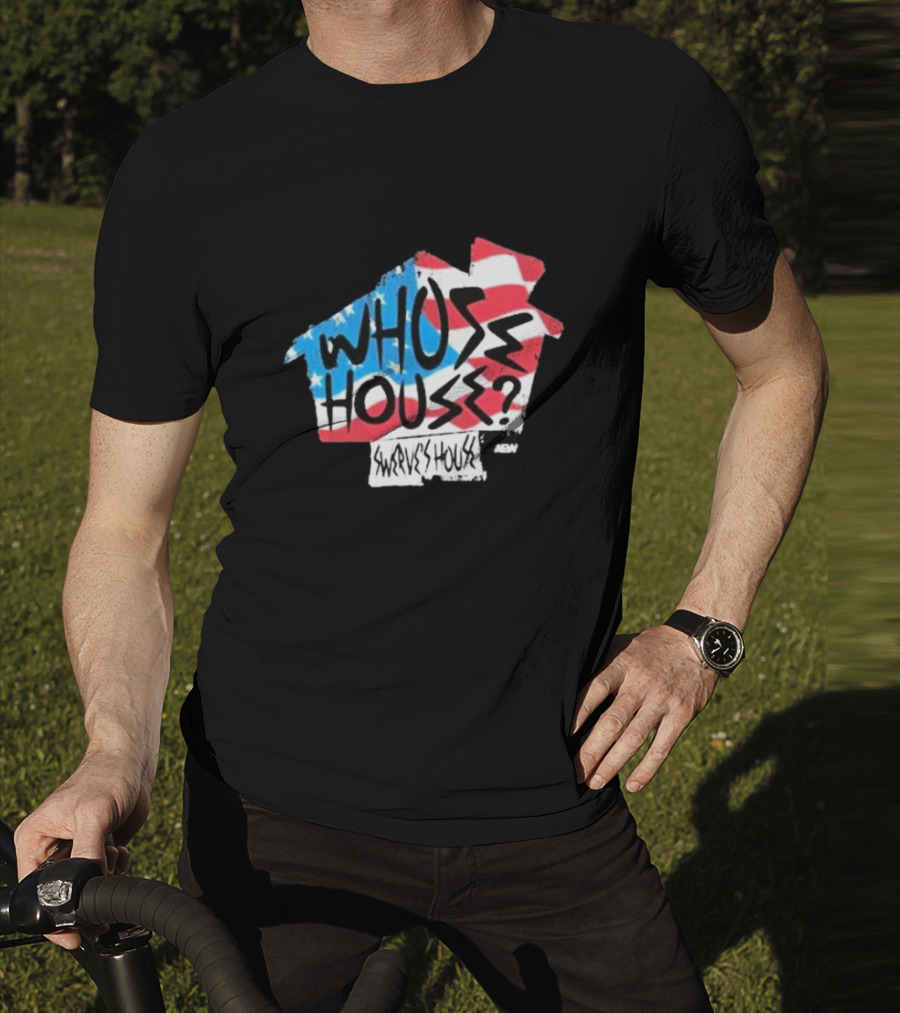 Swerve Strickland Whose House USA Stars And Stripes AEW T-Shirt