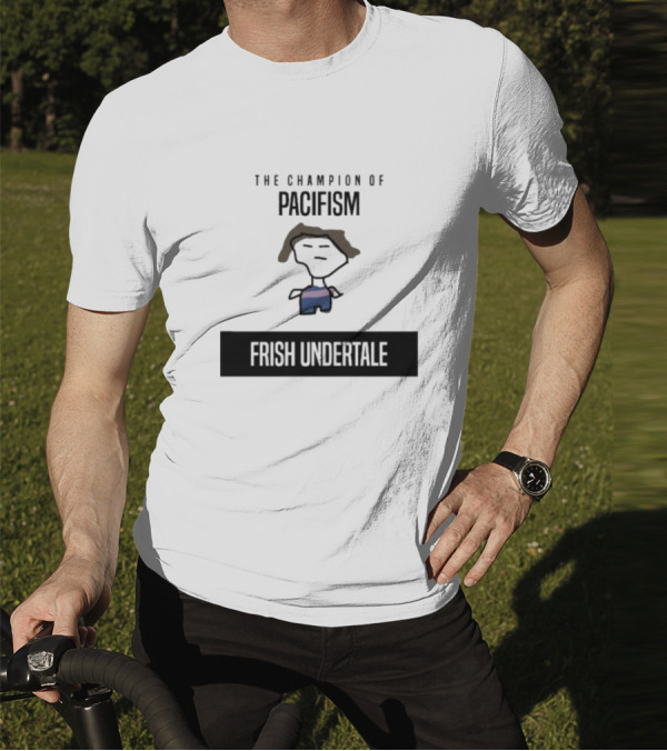 The Champion Of Pacifism Frish Undertale Iconic Character T-Shirt