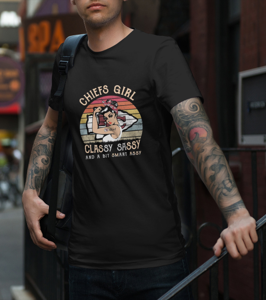 Chiefs Girl Classy Sassy And A Bit Smart Assy Retro T-Shirt