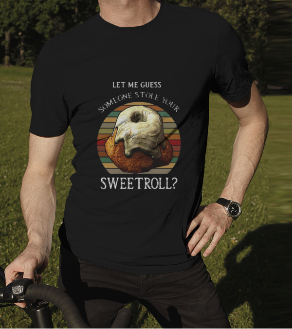 Let Me Guess Someone Stole Your Sweetroll Vintage Retro T-Shirt