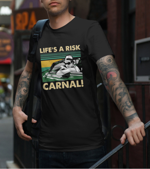 Life's A Risk Carnal Vintage Cool Car And Sunglasses T-Shirt