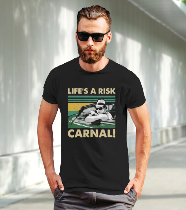 Life's A Risk Carnal Vintage Cool Car And Sunglasses T-Shirt