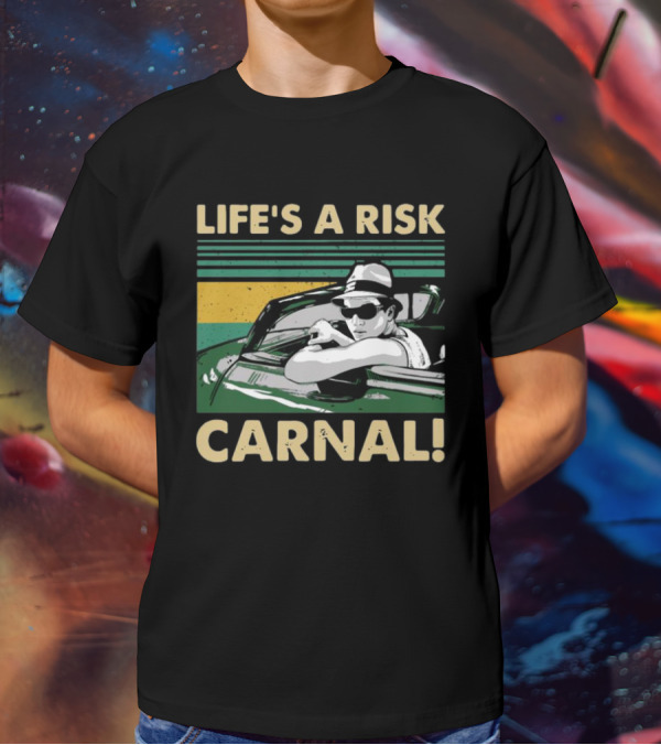 Life's A Risk Carnal Vintage Cool Car And Sunglasses T-Shirt