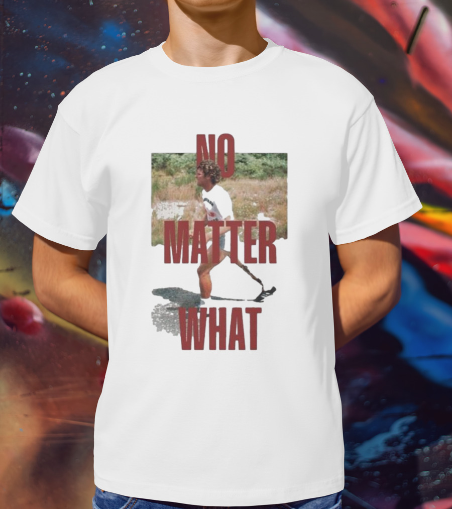 No Matter What Terry Began Training For Marathon T-Shirt