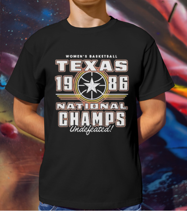 Texas Women's Basketball 1986 National Champs Undefeated T-Shirt