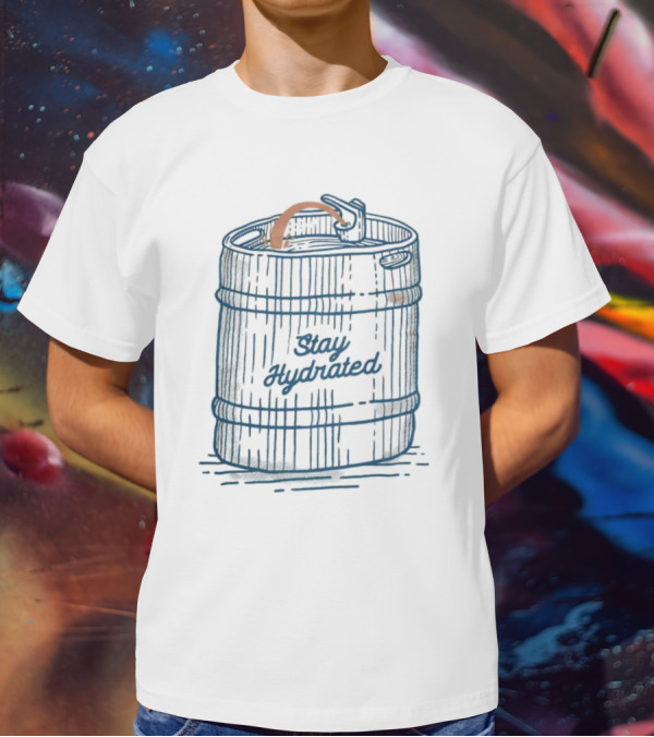 Stay Hydrated The Keg Fountain T-Shirt