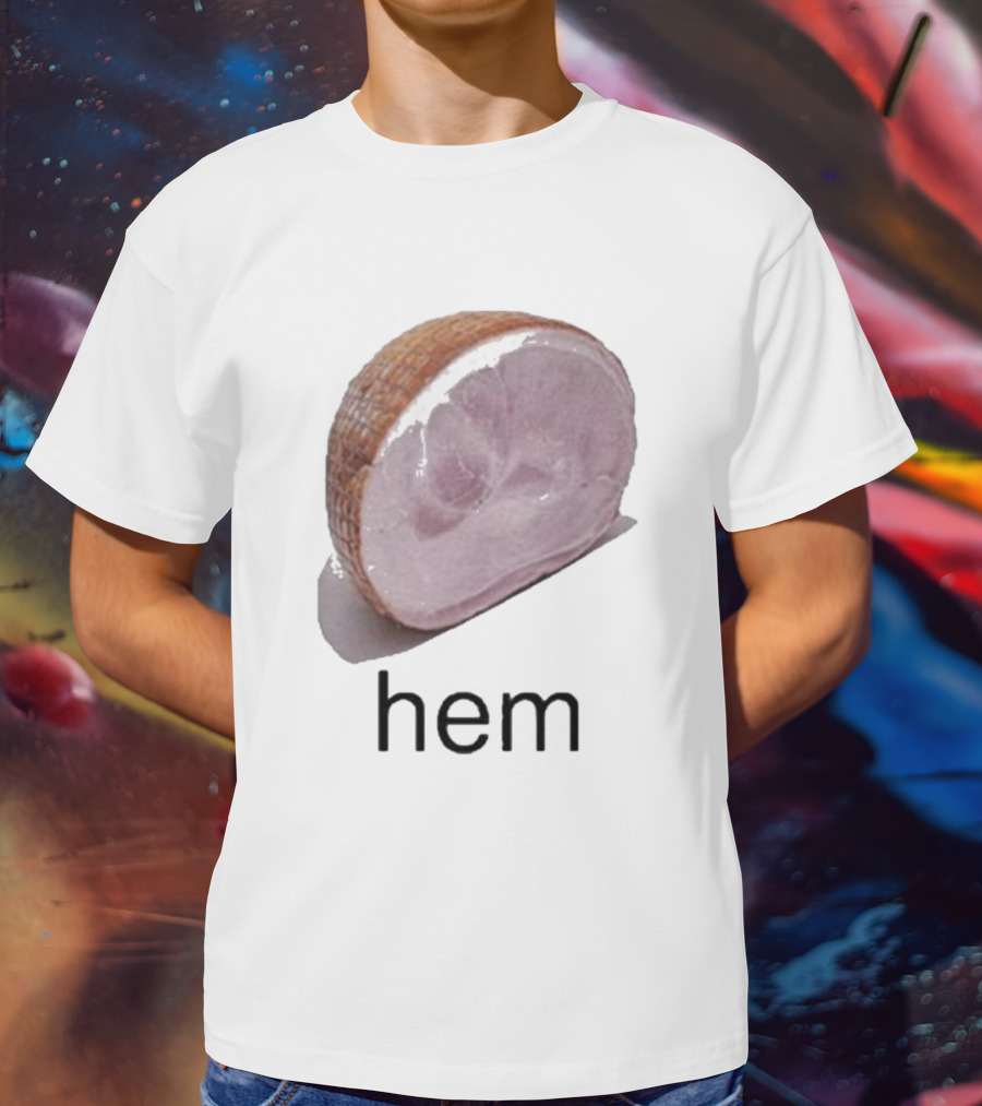 Sillyteestudio Hem Slice Ham Visual Pun Playful T-Shirt