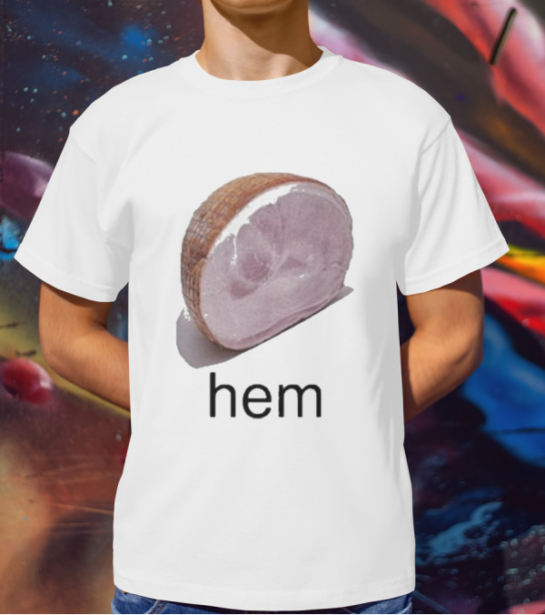 Sillyteestudio Hem Slice Ham Visual Pun Playful T-Shirt