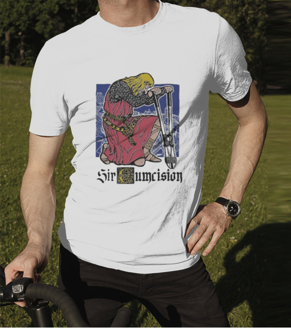Sir Cumcision Medieval Knight T-Shirt