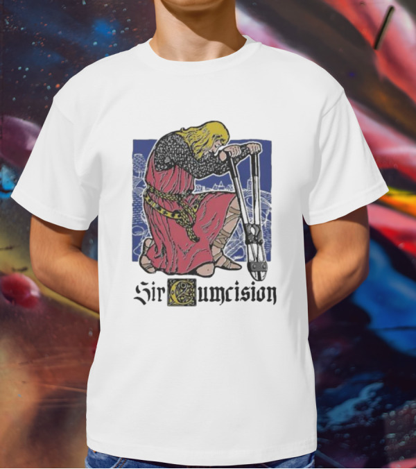 Sir Cumcision Medieval Knight T-Shirt