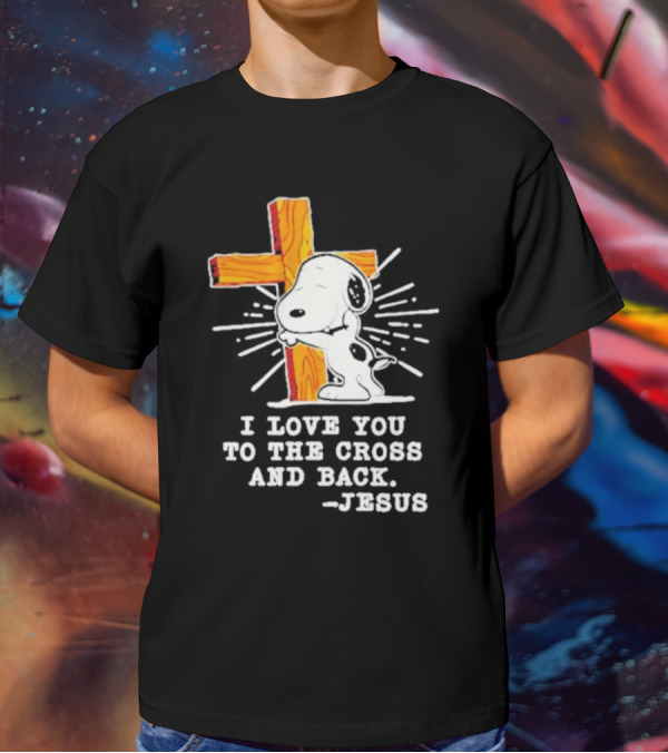 Snoopy Embraces Cross With Love Message From Jesus T-Shirt