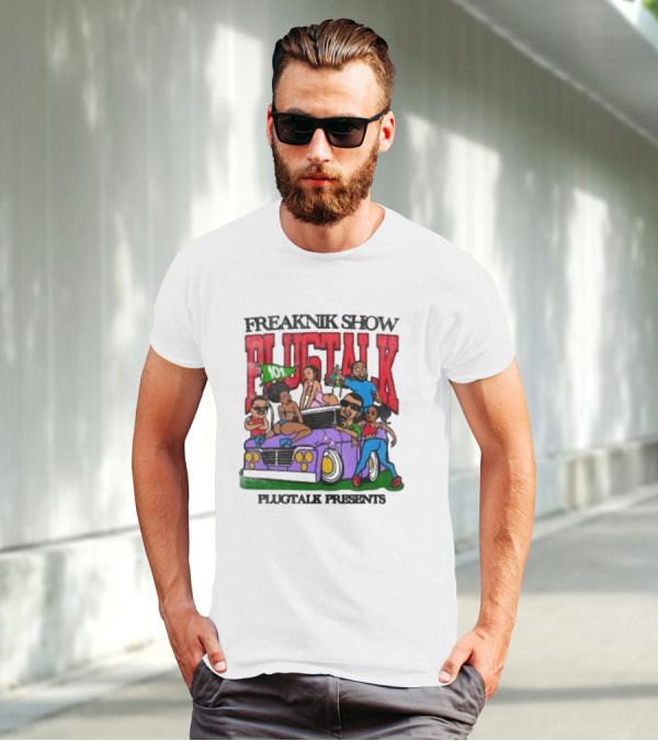 Freaknik Show Plugtalk 101 Plugtalk Presents T-Shirt
