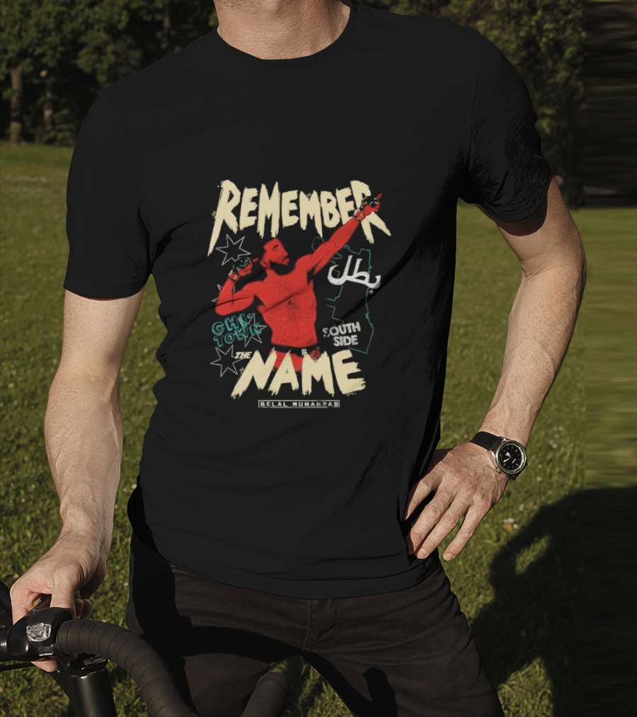 Remember The Name Belal Muhammad Chi Town South Side T-Shirt