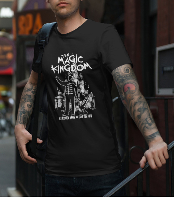 The Magic Kingdom My Father Took Me Into The City Castle T-Shirt