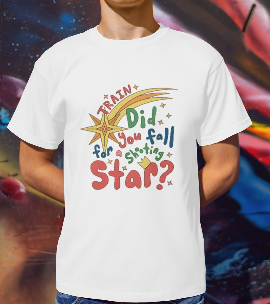 Train Did You Fall For A Shooting Star? T-Shirt